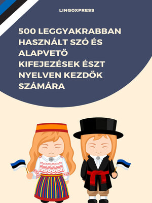 cover image of 500 Leggyakrabban Használt Szó És Alapvető Kifejezések Észt Nyelven Kezdők Számára